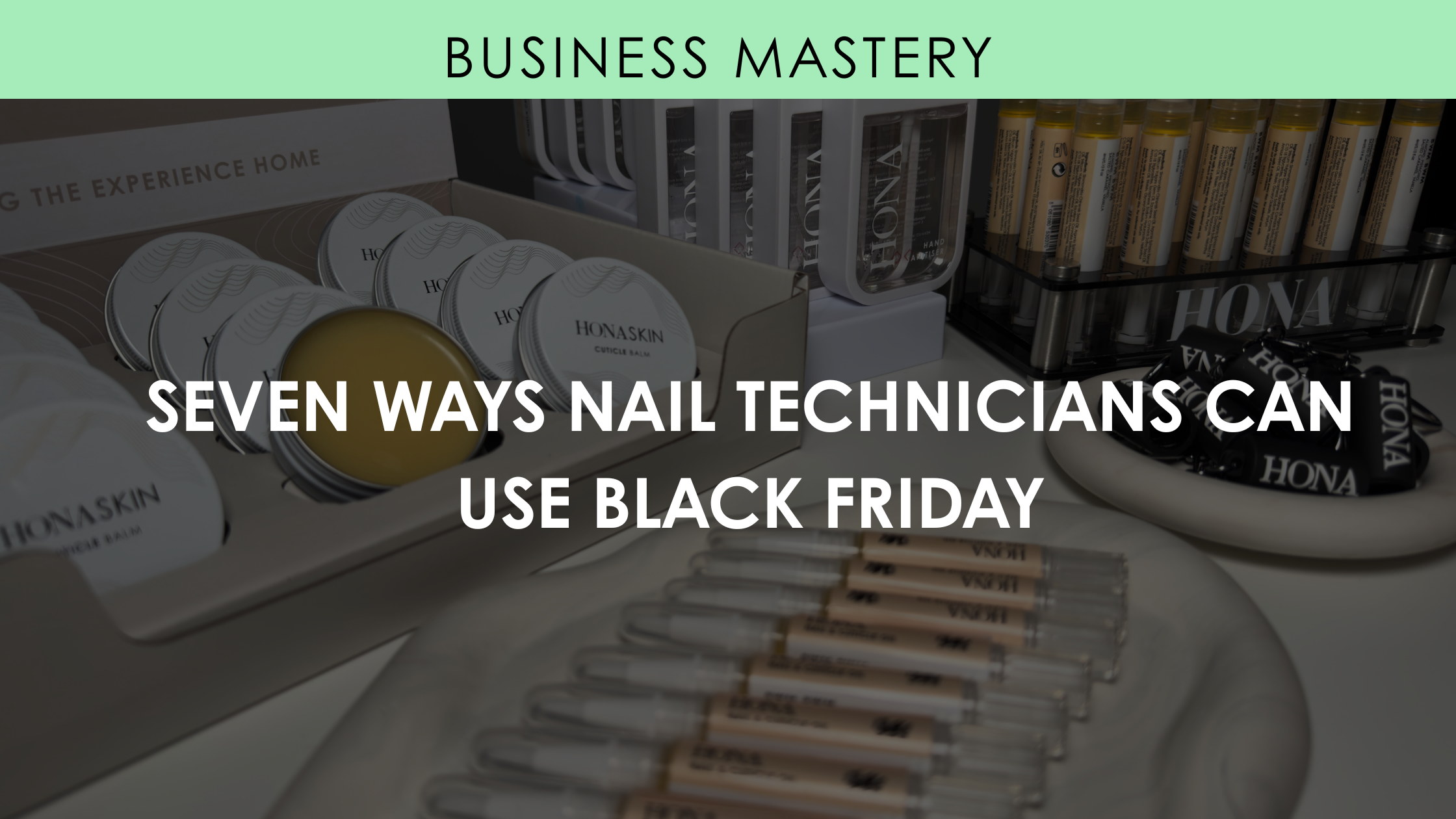 Seven Ways Nail Technicians Can Use Black Friday