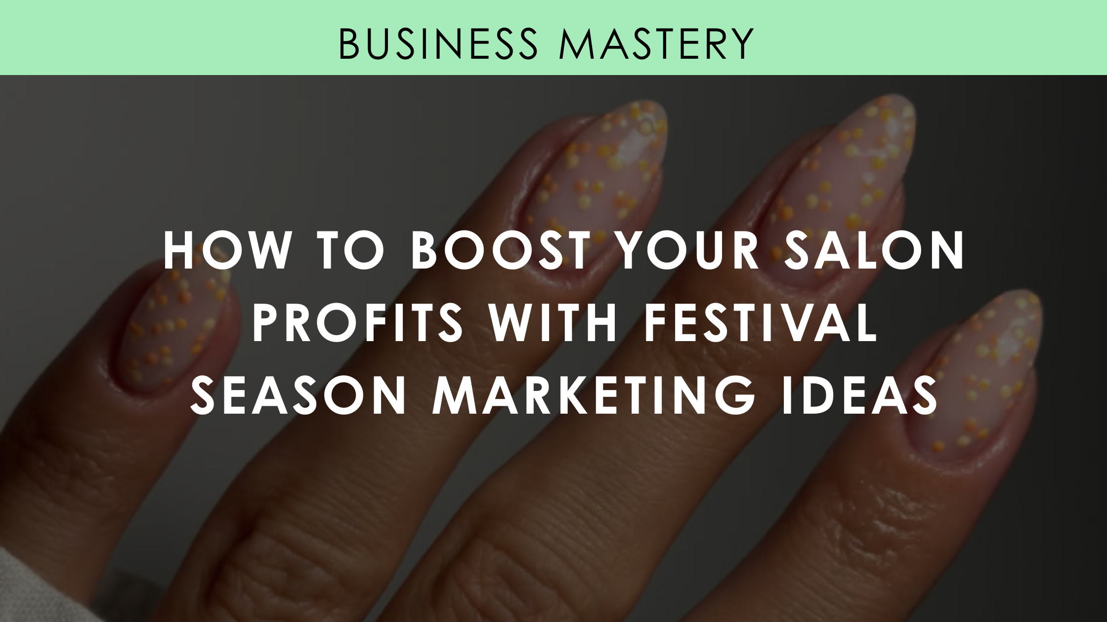 How to boost your salon profits with festival season marketing ideas