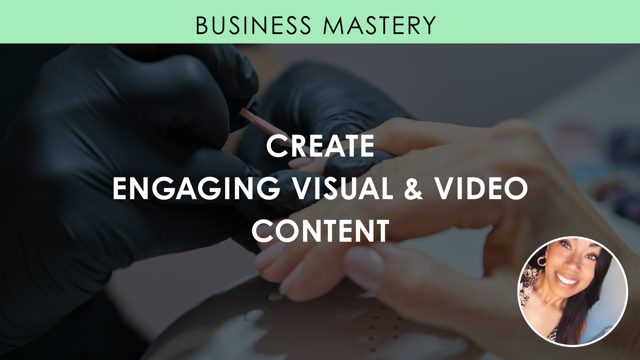 Tips For Nail Techs On Creating Visual & Video Content