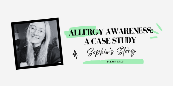 Allergy Awareness: A Case Study - Sophie's Story