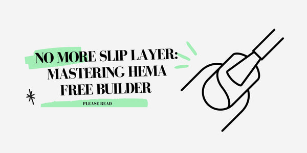 Mastering HEMA Free Builder Gel